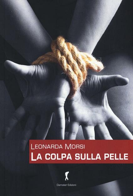 La colpa sulla pelle - Leonarda Morsi - copertina