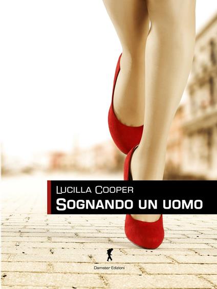 Sognando un uomo - Lucille Cooper - copertina