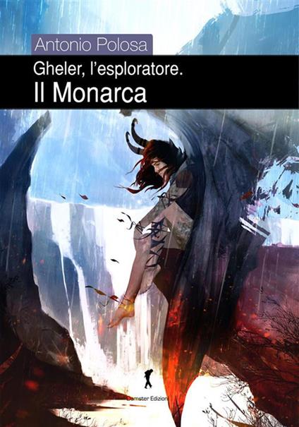 Il monarca. Gheler, l'esploratore. Vol. 5 - Antonio Polosa - ebook