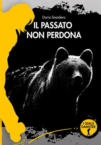 Il passato non perdona - Dario Snaidero - ebook