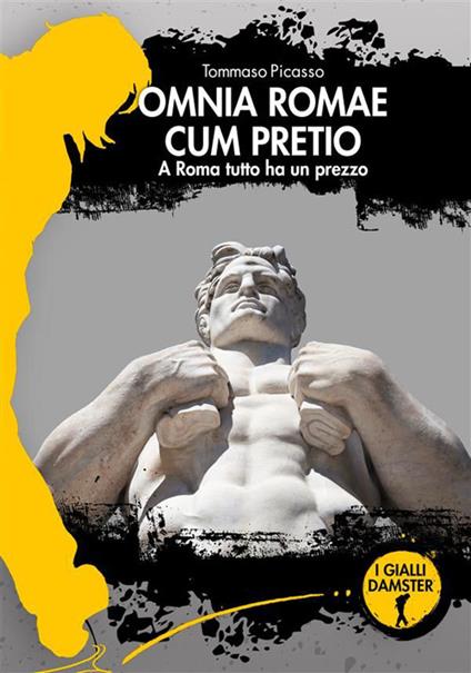 Omnia Romae cum pretio. A Roma tutto ha un prezzo - Tommaso Picasso - ebook