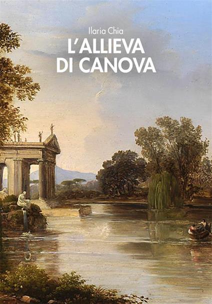 L'allieva di Canova - Ilaria Chia - copertina