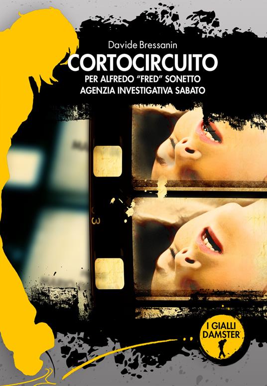 Cortocircuito. Per Alfredo «Fred» Sonetto agenzia investigativa sabato - Davide Bressanin - copertina