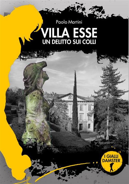 Villa Esse. Un delitto sui colli - Paolo Martini - ebook