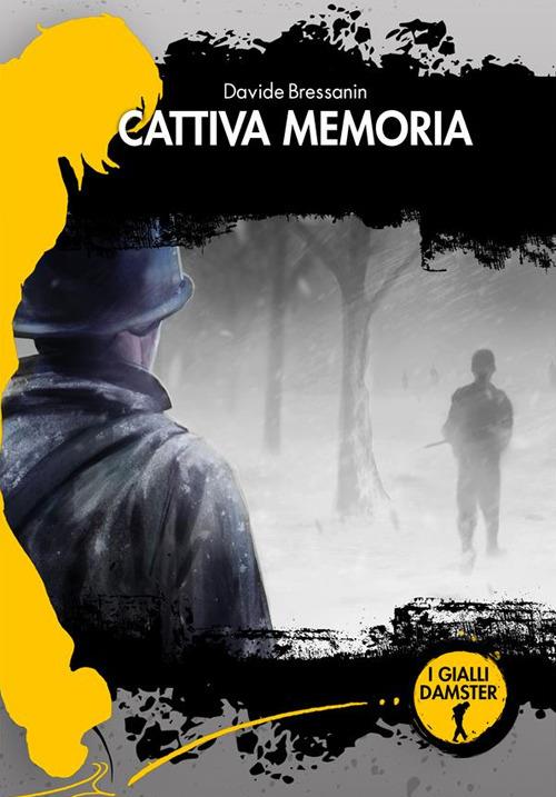 Cattiva memoria. La terza indagine di Alfredo “Fred” Sonetto - Davide Bressanin - copertina