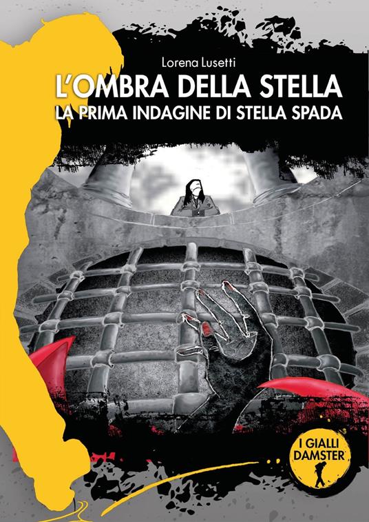 L'ombra della Stella. La prima indagine di Stella Spada - Lorena Lusetti - copertina