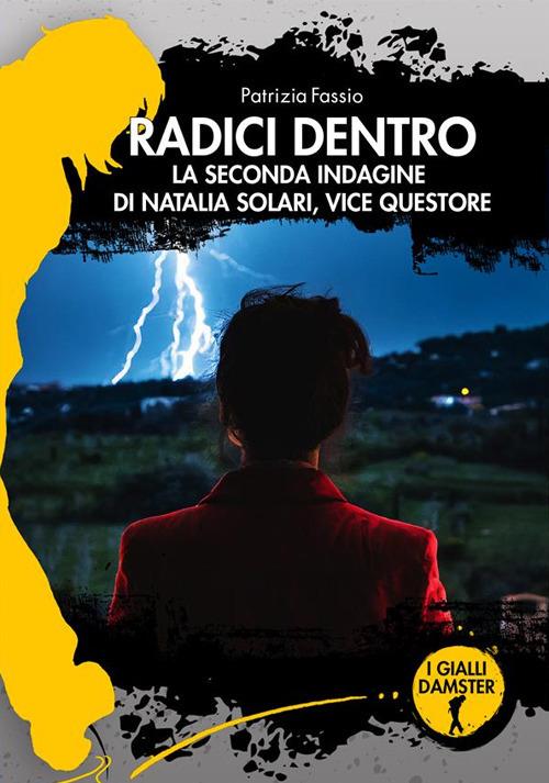 Radici dentro. La seconda indagine di Natalia Solari, vice questore - Patrizia Fassio - copertina