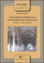 Totalmente orientale, totalmente occidentale. L'India e Louis Dumont