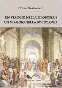 Un viaggio nella filosofia e un viaggio nella sociologia - Oreste Mastronardi - copertina