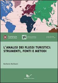 L' analisi dei flussi turistici. Strumenti, fonti e metodi - Barbara Baldazzi - copertina