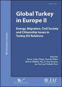 Global Turkey in Europe II Energy, migration, civil society and citizenship issues in Turkey-EU relations - copertina