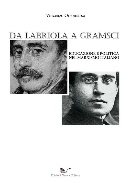 Da Labriola a Gramsci. Educazione e politica nel marxismo italiano - Vincenzo Orsomarso - copertina