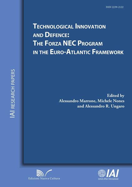 Technological innovation and defence. The Forza NEC program in the Euro-Atlantic framework - Alessandro Marrone,Michele Nones,Alessandro R. Ungaro - copertina