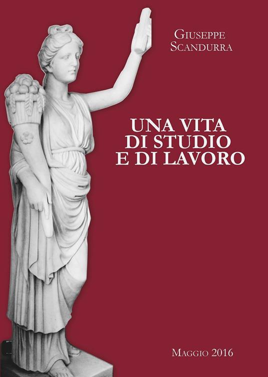 Una vita di studio e lavoro - Giuseppe Scandurra - copertina