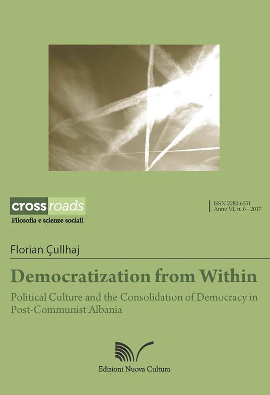 Democratization from within. Political culture and the consolidation of democracy in post-communist Albania - Florian Cullhaj - copertina