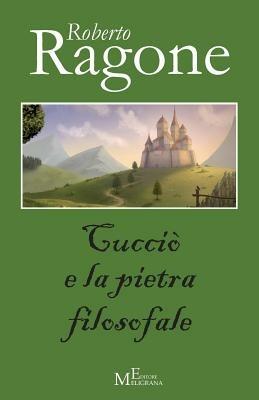 Cucciò e la pietra filosofale - Roberto Ragone - copertina