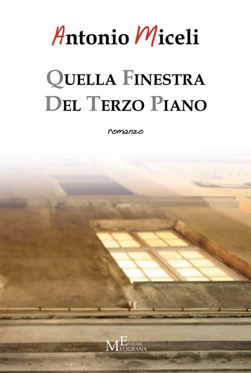 Quella finestra del terzo piano - Antonio Miceli - copertina