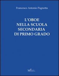 L' oboe nella scuola secondaria di primo grado - Francesco A. Pagnotta - copertina