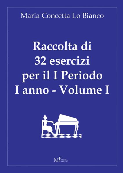 Raccolta di 32 esercizi per il 1° periodo del 1° anno. Vol. 1 - M. Concetta Lo Bianco - copertina