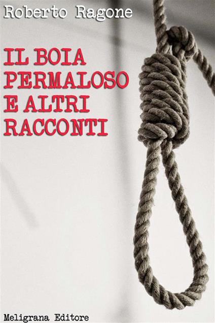 Il boia permaloso e altri racconti - Roberto Ragone - ebook