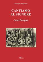 Cantiamo al Signore. Canti liturgici