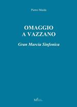 Omaggio a Vazzano. Gran marcia sinfonica