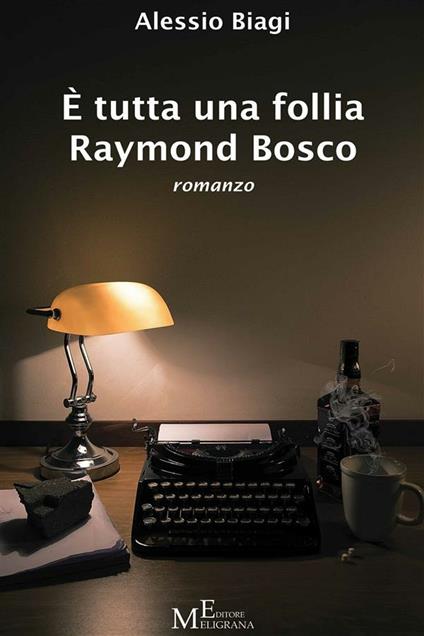 È tutta una follia Raymond Bosco - Alessio Biagi - ebook