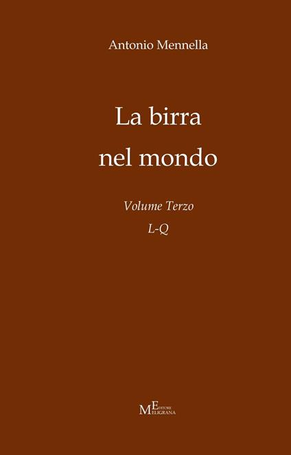 La birra nel mondo. Vol. 3: L-Q. - Antonio Mennella - copertina