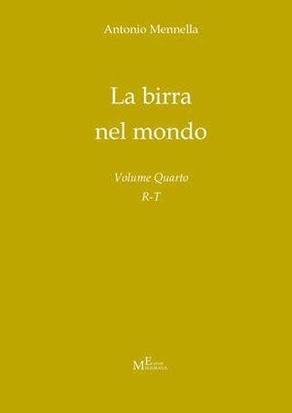 La birra nel mondo. Vol. 4: R-T. - Antonio Mennella - copertina