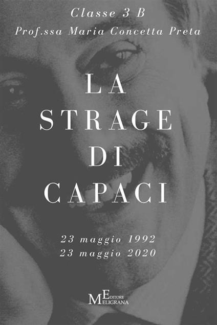 La strage di Capaci. 23 maggio 1992, 23 maggio 2020 - Maria Concetta Preta - ebook