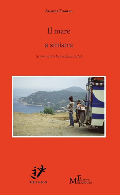 Il mare a sinistra (e una moto Laverda in testa) - Arianna Franzan - copertina