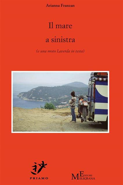 Il mare a sinistra (e una moto Laverda in testa) - Arianna Franzan - ebook