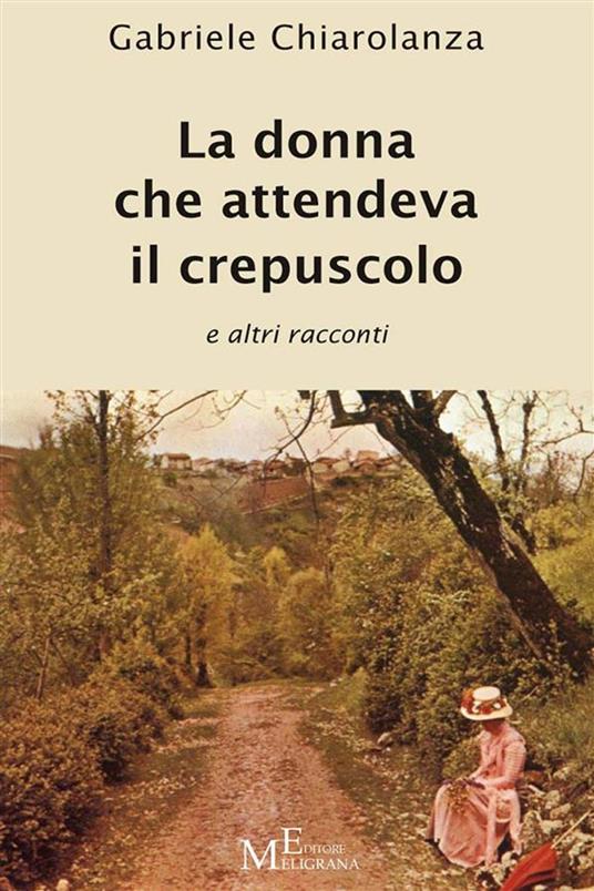 La donna che attendeva il crepuscolo - Gabriele Chiarolanza - ebook