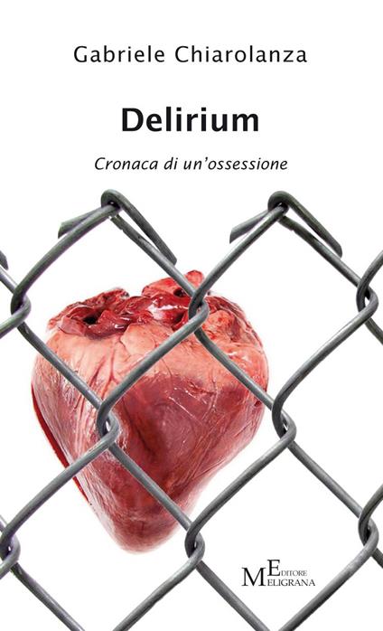 Delirium. Cronaca di un'ossessione - Gabriele Chiarolanza - copertina