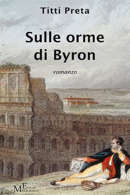 Sulle orme di Byron - Titti Preta - ebook