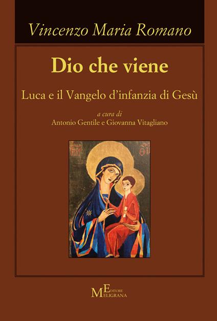 Dio che viene. Luca e il Vangelo d'infanzia di Gesù - Vincenzo Maria Romano - copertina