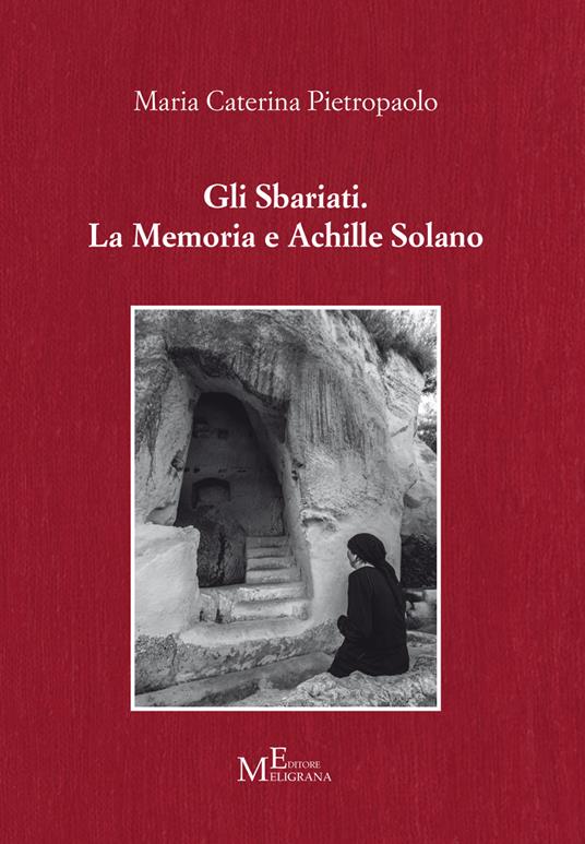 Gli Sbariati. La memoria e Achille Solano - Maria Caterina Pietropaolo - copertina