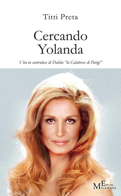 Cercando Yolanda. Vita in controluce di Dalida «la Calabrese di Parigi» - Titti Preta - copertina