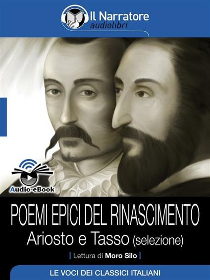 Poemi epici del Rinascimento. Ariosto e Tasso (selezione) - Ludovico Ariosto,Torquato Tasso - ebook