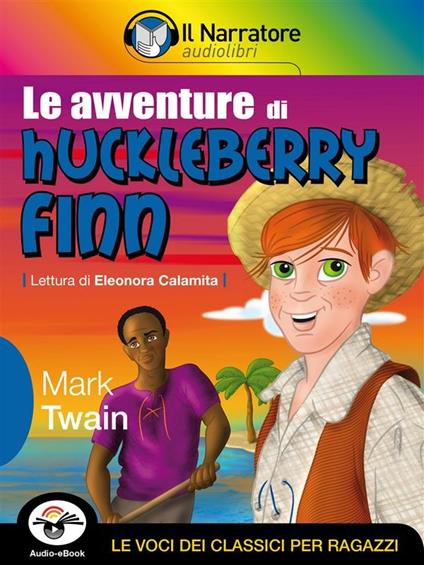 Le avventure di Huckleberry Finn. Ediz. integrale - Mark Twain,Riccardo Ferrazzi,Marino Magliani - ebook