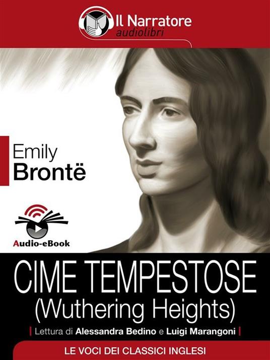 Cime tempestose letto da Alessandra Bedino e Luigi Marangoni. Ediz. integrale - Emily Brontë - ebook