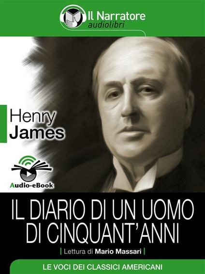 Il diario di un uomo di cinquant'anni. Ediz. integrale - Henry James - ebook