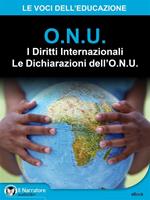 O.N.U. I diritti internazionali. Le dichiarazioni dell'O.N.U.