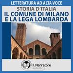 Storia d'Italia - vol. 21 - Il Comune di Milano e la Lega Lombarda