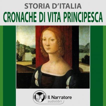 Storia d'Italia - vol. 32 - Cronache di vita principesca