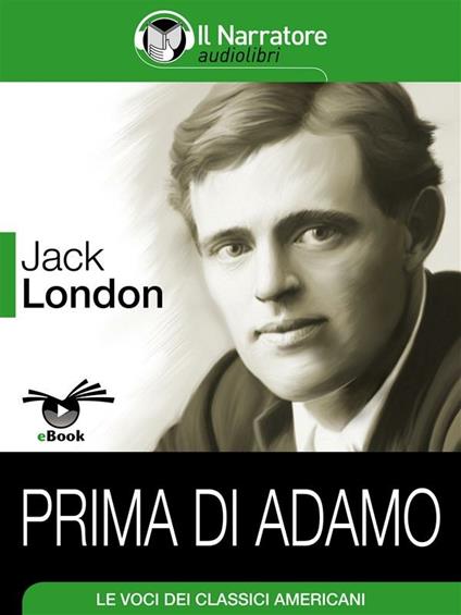 Prima di Adamo - Jack London,Davide Sapienza,Maurizio Falghera - ebook