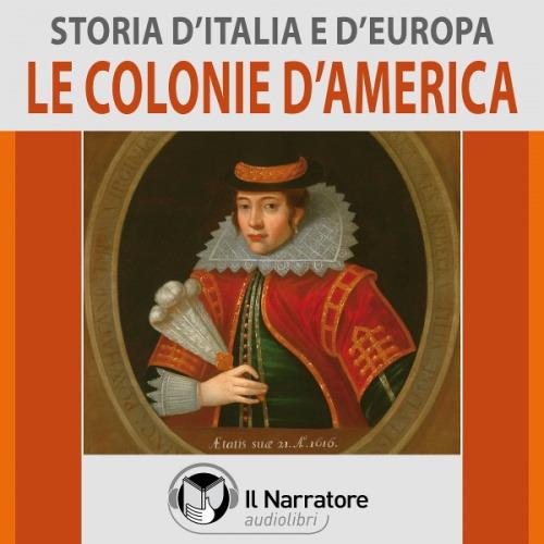 Storia d'Italia e d'Europa - vol. 45 - Le colonie d'America