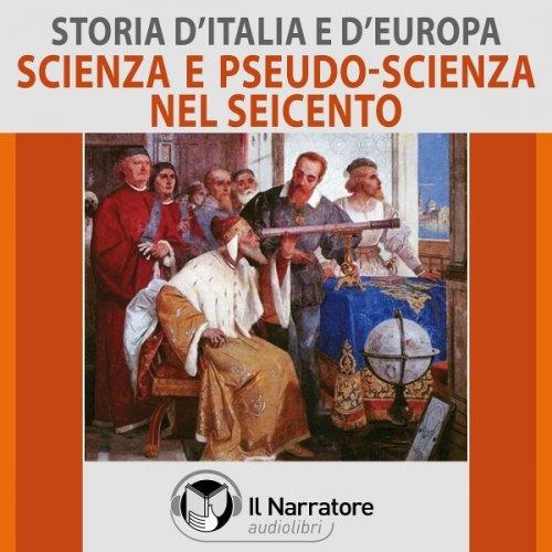 Storia d'Italia e d'Europa - vol. 46 - Scienza e pseudo-scienza nel Seicento