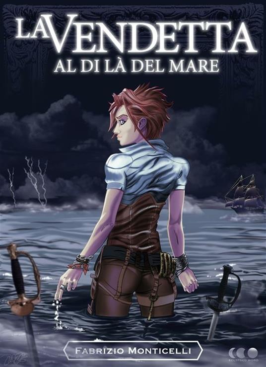 La vendetta al di là del mare - Fabrizio Monticelli,Emanuele Zivillica - ebook