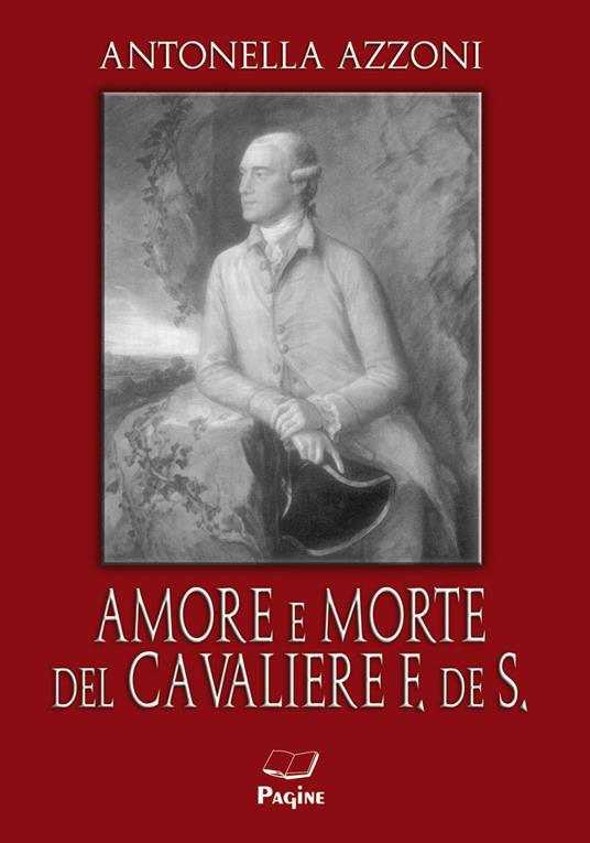 Amore e morte del cavaliere F. de S - Antonella Azzoni - copertina